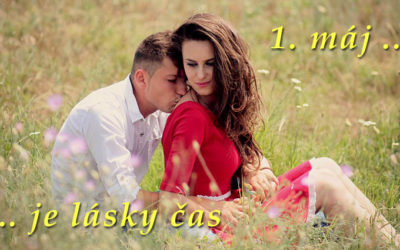 1. Máj – je LÁSKY čas…