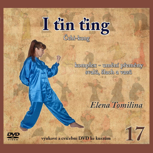 DVD17 - I ŤIN ŤING (Yi jin jing) - komplex umění přeměny svalů, šlach a vazů