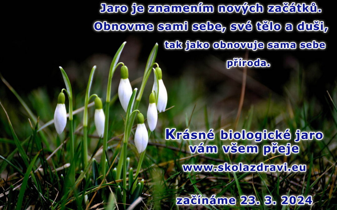 Začíná biologické jaro, svátek pro tělo a duši.