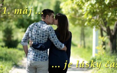 1. Máj – LÁSKY čas…